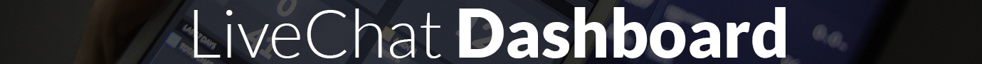                            LiveChat Dashboard 